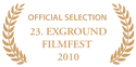 23. Exground Filmfest 2010: Official Selection